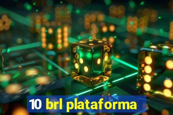 10 brl plataforma